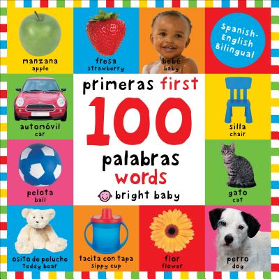 First 100 Words / Primera 100 Palabras (Bilingual): Primeras 100 Palabras - Spanish-English Bilingual - Priddy, Roger