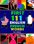 First 111 English French Words: 111 High Resolution Images&words for Kids