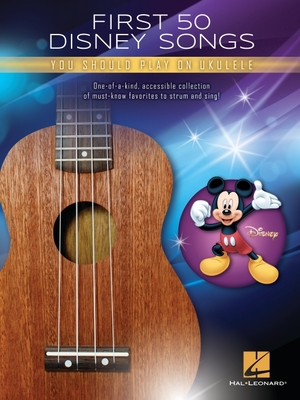 First 50 Disney Songs You Should Play on Ukulele Songbook - Hal Leonard Corp (Creator)