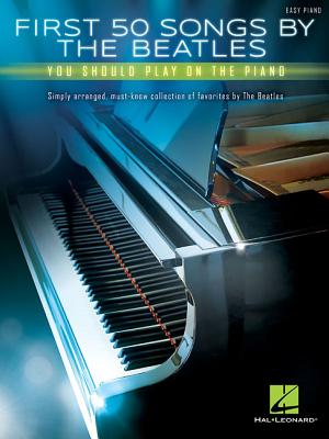 First 50 Songs by the Beatles You Should Play on the Piano - Beatles, The