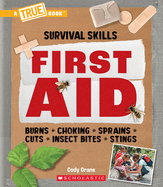 First Aid (a True Book: Survival Skills)