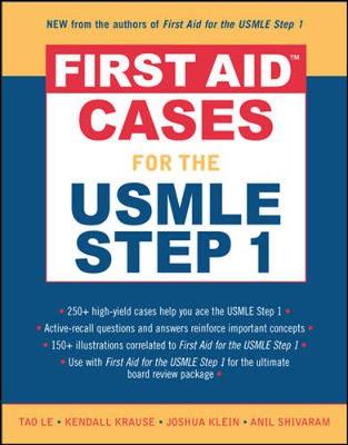 First Aid Cases for the USMLE Step 1 - Le, Tao, M.D., and Krause, Kendall, and Klein, Joshua