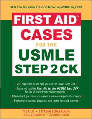 First Aid Cases for the USMLE Step 2 CK - Le, Tao T, and Schabelman, Esteban, and Shivaram, Anil