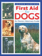 First Aid for Dogs: An Owner's Veterinary Guide