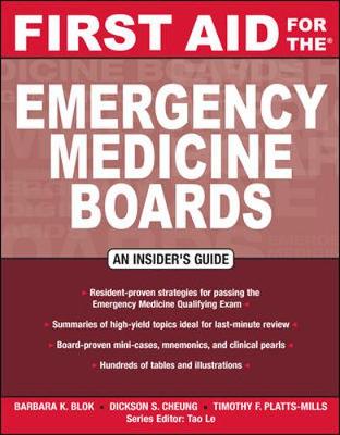 First Aid for the Emergency Medicine Boards: An Insider's Guide - Blok, Barbara, and Cheung, Dickson S, and Platts-Mills, Timothy Fortescue