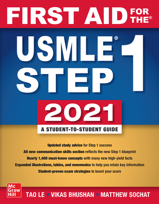 First Aid for the USMLE Step 1 2021, Thirty First Edition - Sochat, Matthew, and Le, Tao, and Bhushan, Vikas