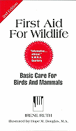 First Aid for Wildlife: Basic Care for Birds and Mammals