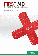 First Aid for Your Emotional Hurts: Grief