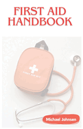 First Aid Handbook for Travels: An itinerary companion for safe travels