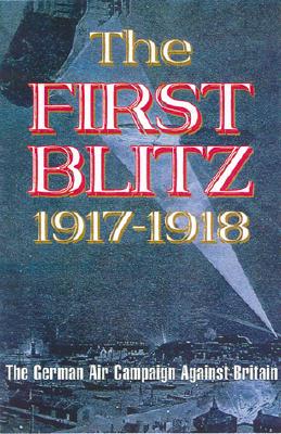 First Blitz 1917-1918: The German Air Campaign Against Britain - Hyde, Andrew