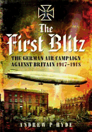 First Blitz: The German Air Campaign Against Britain 1917-1918
