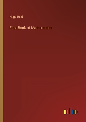 First Book of Mathematics - Reid, Hugo