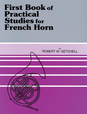 First Book of Practical Studies for French Horn - Getchell, Robert W (Composer)