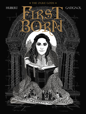 First Born: The Ogre Gods Book Four - Hubert, and Gatignol, Bertrand