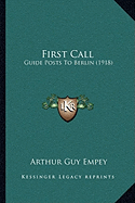 First Call: Guide Posts To Berlin (1918)