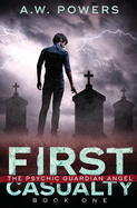 First Casualty: The Psychic Guardian Angel Book 1