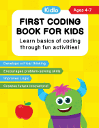 First Coding Book for Kids: Coding Games and Worksheets to Teach Little Kids (4-7 Years) How to Code