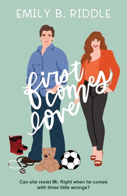 First Comes Love - Riddle, Emily B