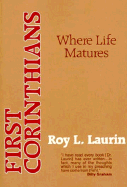 First Corinthians: Where Life Matures - Laurin, Roy L
