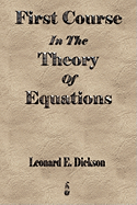 First Course in the Theory of Equations