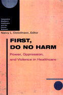 First, Do No Harm: Power, Oppression, and Violence in Healthcare