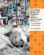First Dutch Reader for Beginners Volume 2: Bilingual for Speakers of English Elementary A2