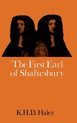 First Earl of Shaftesbury - Haley, K.H.D.