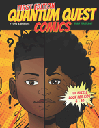 First Edition: Quantum Quest Comics: The Riddle Book for Really Smart Kids 6-10 Years Old Who Love Critical-Thinking, Laughing, and Comics