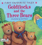 First Favourite Tales Goldilocks and the Three Bears - Ladybird, and Baxter, N