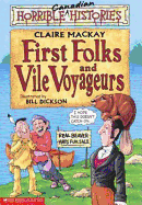 First Folks and Vile Voyageurs - MacKay, Claire