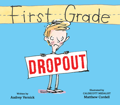 First Grade Dropout - Vernick, Audrey
