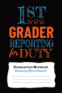 First Grade Primary Drawing Sketchbook Notebook For Boys: First Grade Dude 6" x 9" 120 Pages