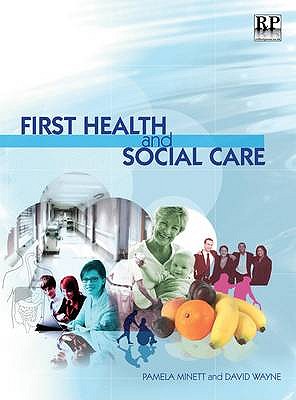 First Health and Social Care - Minett, Pamela, and Wayne, David, Dr.