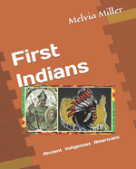 First Indians: Ancient Indigeous Americans
