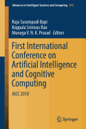 First International Conference on Artificial Intelligence and Cognitive Computing: Aicc 2018