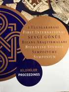 First International Sevgi Gnl Byzantine Studies Symposium: Proceedings