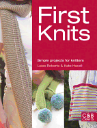 First Knits: Simple Projects for Knitters