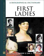 First Ladies: A Biographical Dictionary