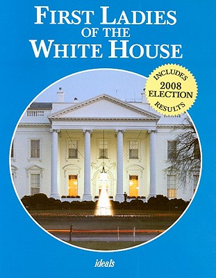 First Ladies of the White House - Skarmeas, Nancy J