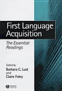 First Language Acquisition: The Essential Readings