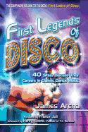 First Legends of Disco: 40 Stars Discuss Their Careers in Classic Dance Music