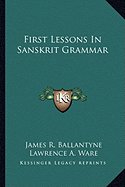 First Lessons In Sanskrit Grammar