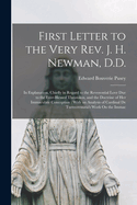 First Letter to the Very Rev. J. H. Newman, D.D.: In Explanation, Chiefly in Regard to the Reverential Love Due to the Ever-Blessed Theotokos, and the Doctrine of Her Immaculate Conception: With an Analysis of Cardinal De Turrecremata's Work On the Immac