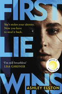 First Lie Wins: The No. 1 New York Times bestseller and Sunday Times Thriller of the Month