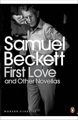 First Love and Other Novellas - Beckett, Samuel, and Dukes, Gerry (Notes by)