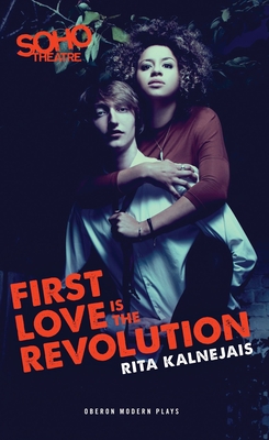 First Love is the Revolution - Kalnejais, Rita