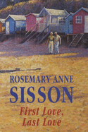 First Love, Last Love - Sisson, Rosemary Anne