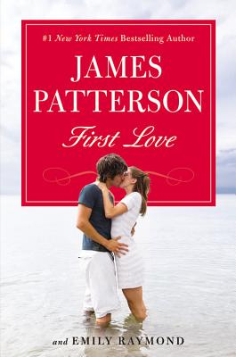 First Love - Patterson, James, and Raymond, Emily