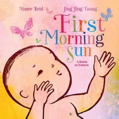 First Morning Sun: A Book of Firsts - Reid, Aimee