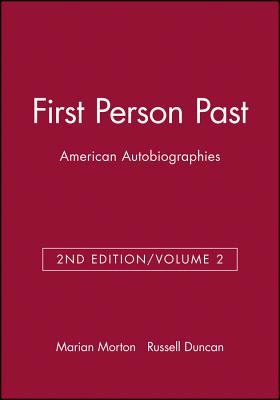 First Person Past: American Autobiographies, Volume 2 - Morton, Marian (Editor), and Duncan, Russell (Editor)